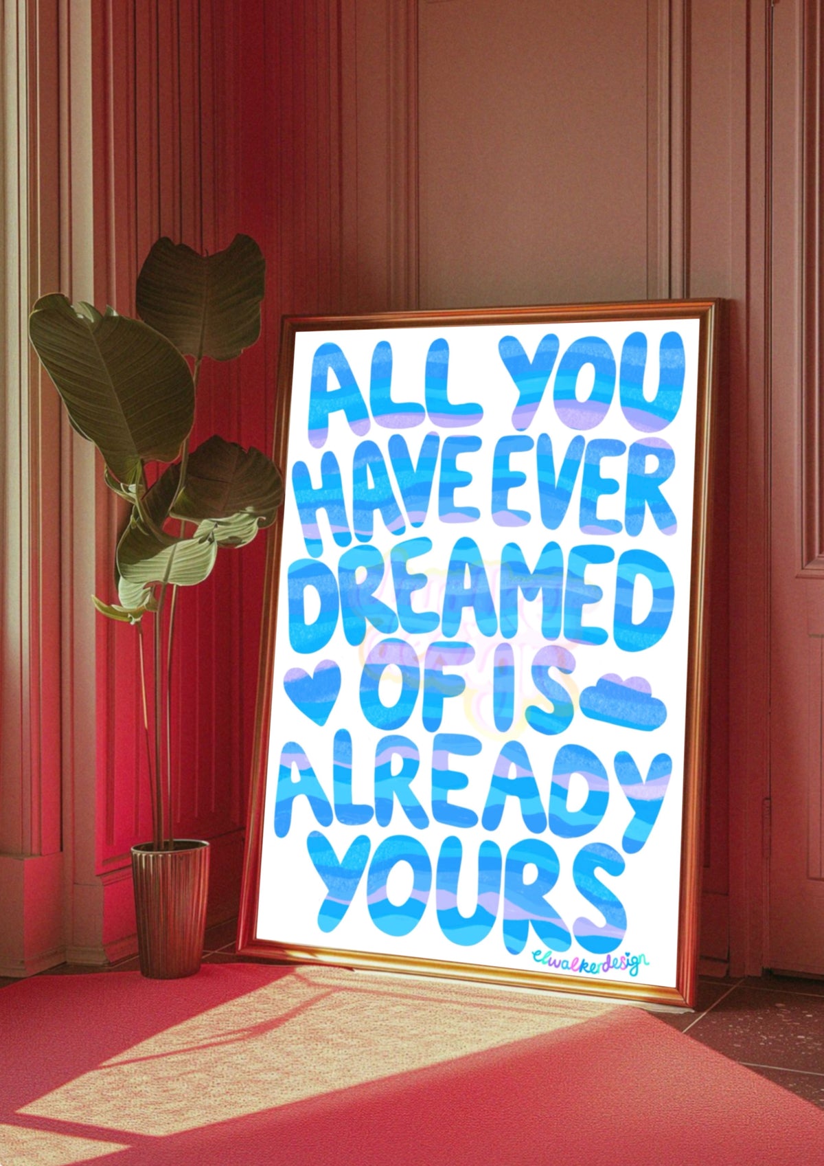 All You Have Ever Dreamed Of Is Already Yours Print - Blue