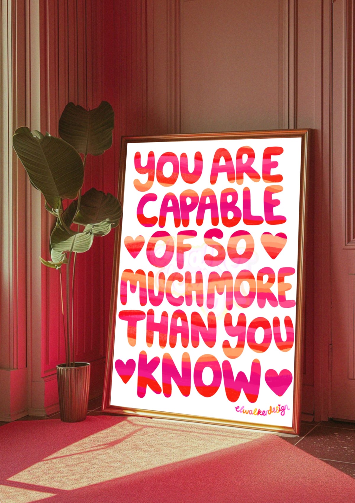 You Are Capable Of So Much More Than You Know Print