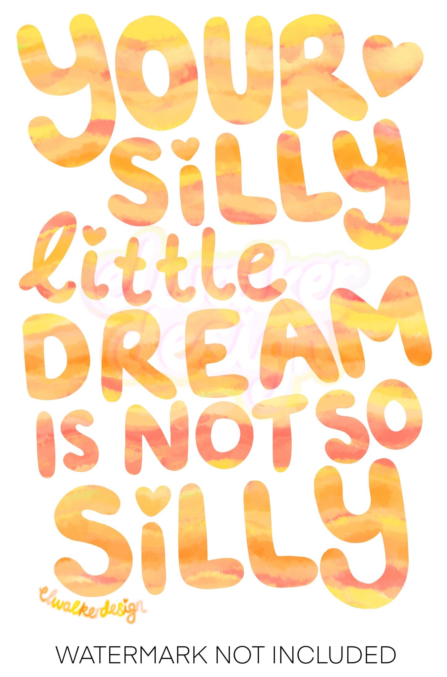 Your Silly Little Dream Is Not So Silly - Yellow