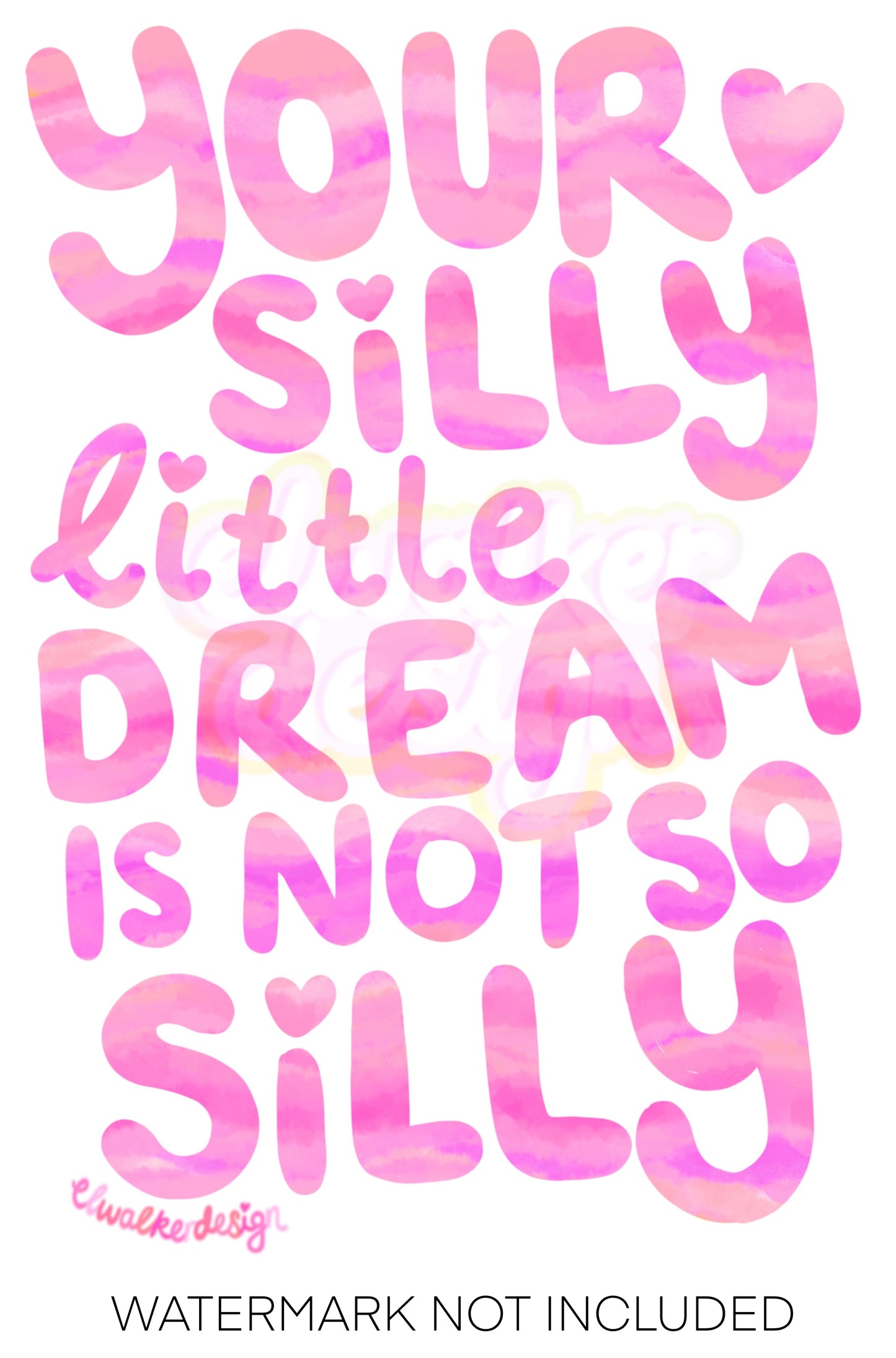 Your Silly Little Dream Is Not So Silly - Pink